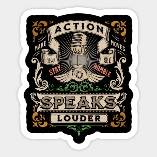 Action Speaks Louder Edition. Sticker